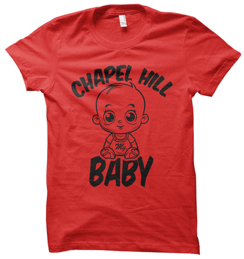 Chapel Hill Baby - T Shirt