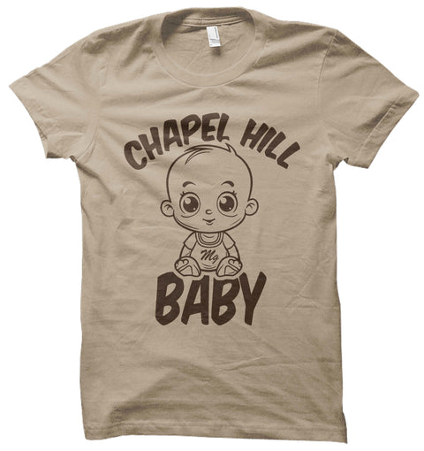Chapel Hill Baby - T Shirt