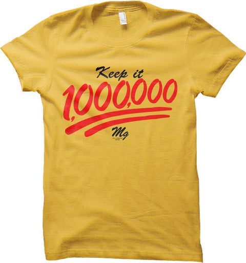 Keep It 1,000,000 - T Shirt