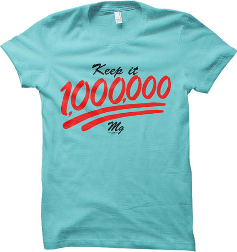 Keep It 1,000,000 - T Shirt