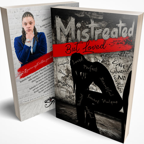 Author Rodnesha Hayes - Mistreated But Loved (Physical Book)